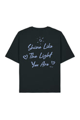 BUILD YOUR OWN T-SHIRT (RELAXED FIT) | SHINE LIKE THE LIGHT YOU ARE | BLACK