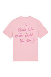 BUILD YOUR OWN T-SHIRT (NORMAL) | SHINE LIKE THE LIGHT YOU ARE | COTTON PINK