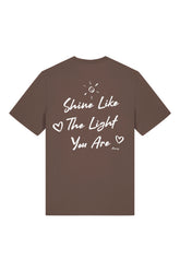 BUILD YOUR OWN T-SHIRT (NORMAL) | SHINE LIKE THE LIGHT YOU ARE | MOCHA