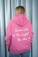 HOODIE | SHINE LIKE THE LIGHT YOU ARE | FRENCH FUCHSIA