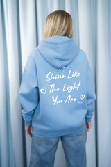 HOODIE | SHINE LIKE THE LIGHT YOU ARE | LIGHT BLUE