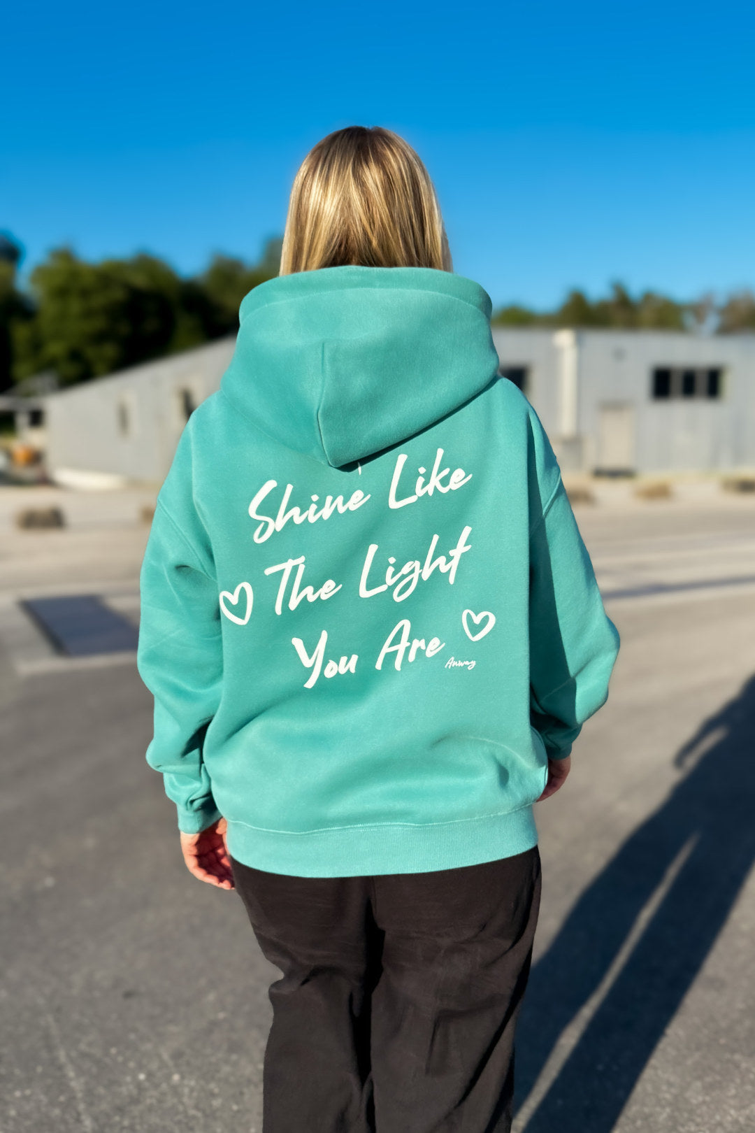 HOODIE | SHINE LIKE THE LIGHT YOU ARE | TURQUOISE GREEN