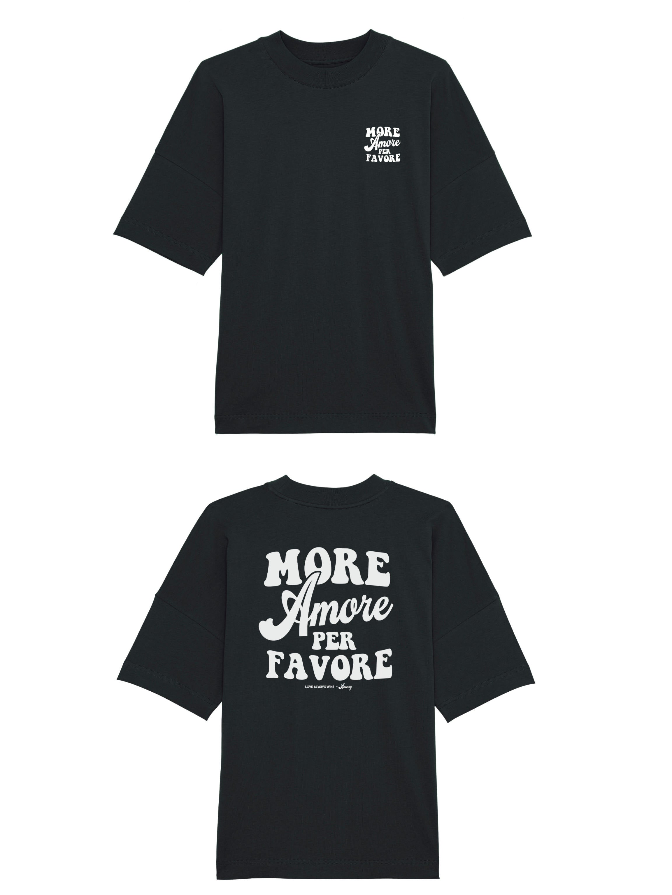 Unisex T-Shirt Oversized aus 100% Bio-Baumwolle Black schwarz mit weissem Print Aufdruck More Amore Per Favore
