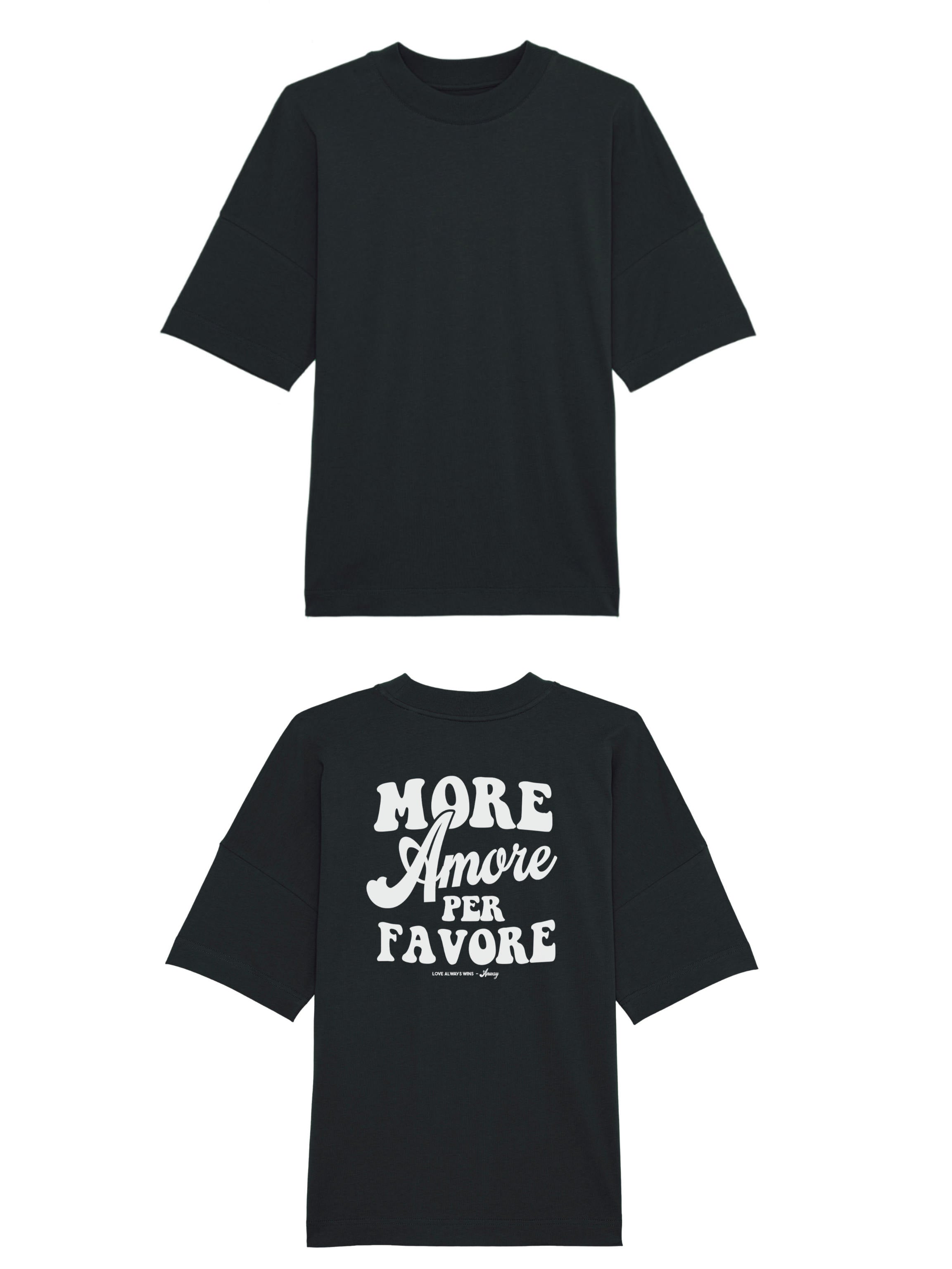 Unisex T-Shirt Oversized aus 100% Bio-Baumwolle Black schwarz mit weissem Print Aufdruck More Amore Per Favore