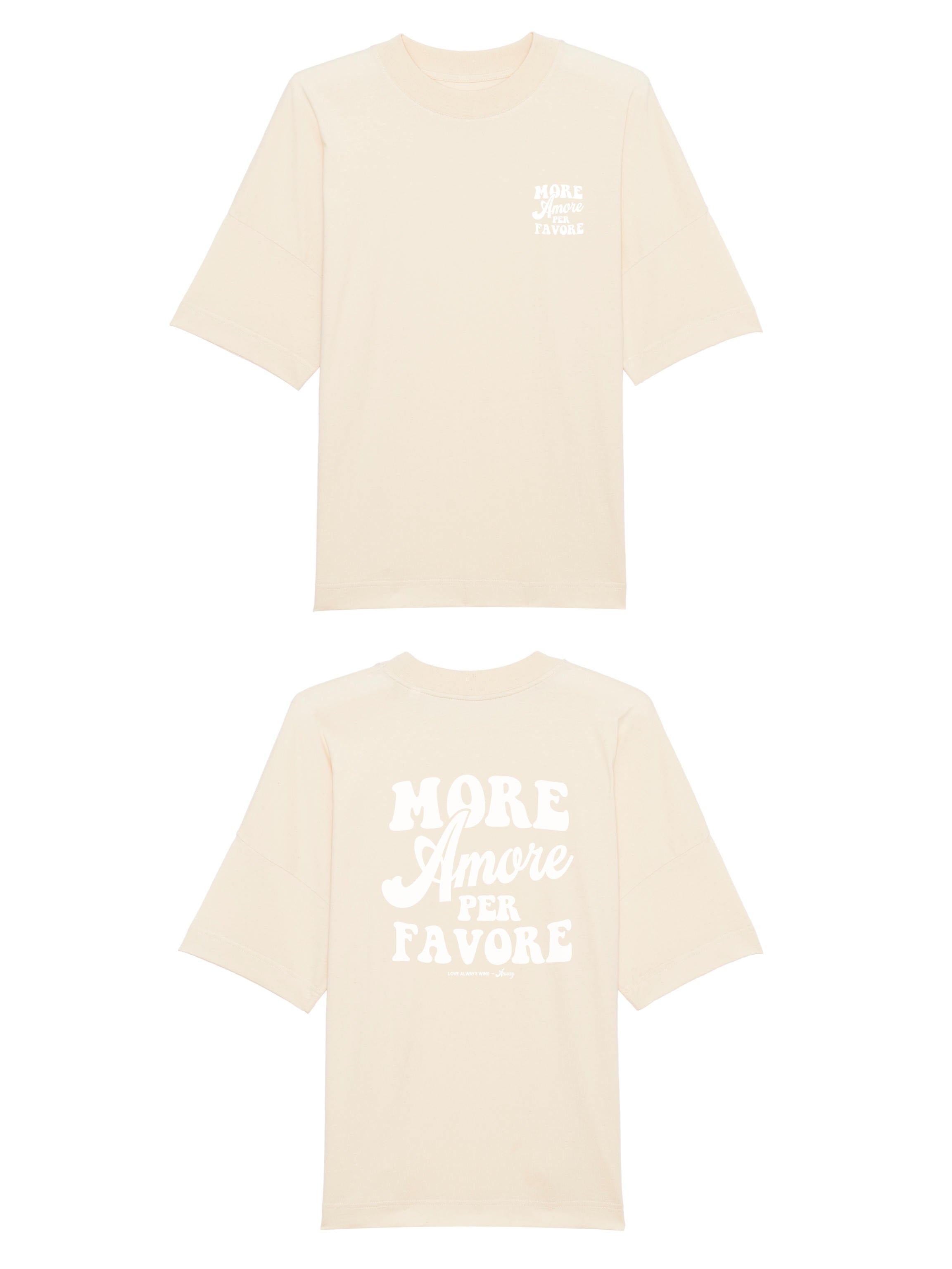 Unisex T-Shirt Oversized aus 100% Bio-Baumwolle Natural Raw natur mit weissem Print Aufdruck More Amore Per Favore