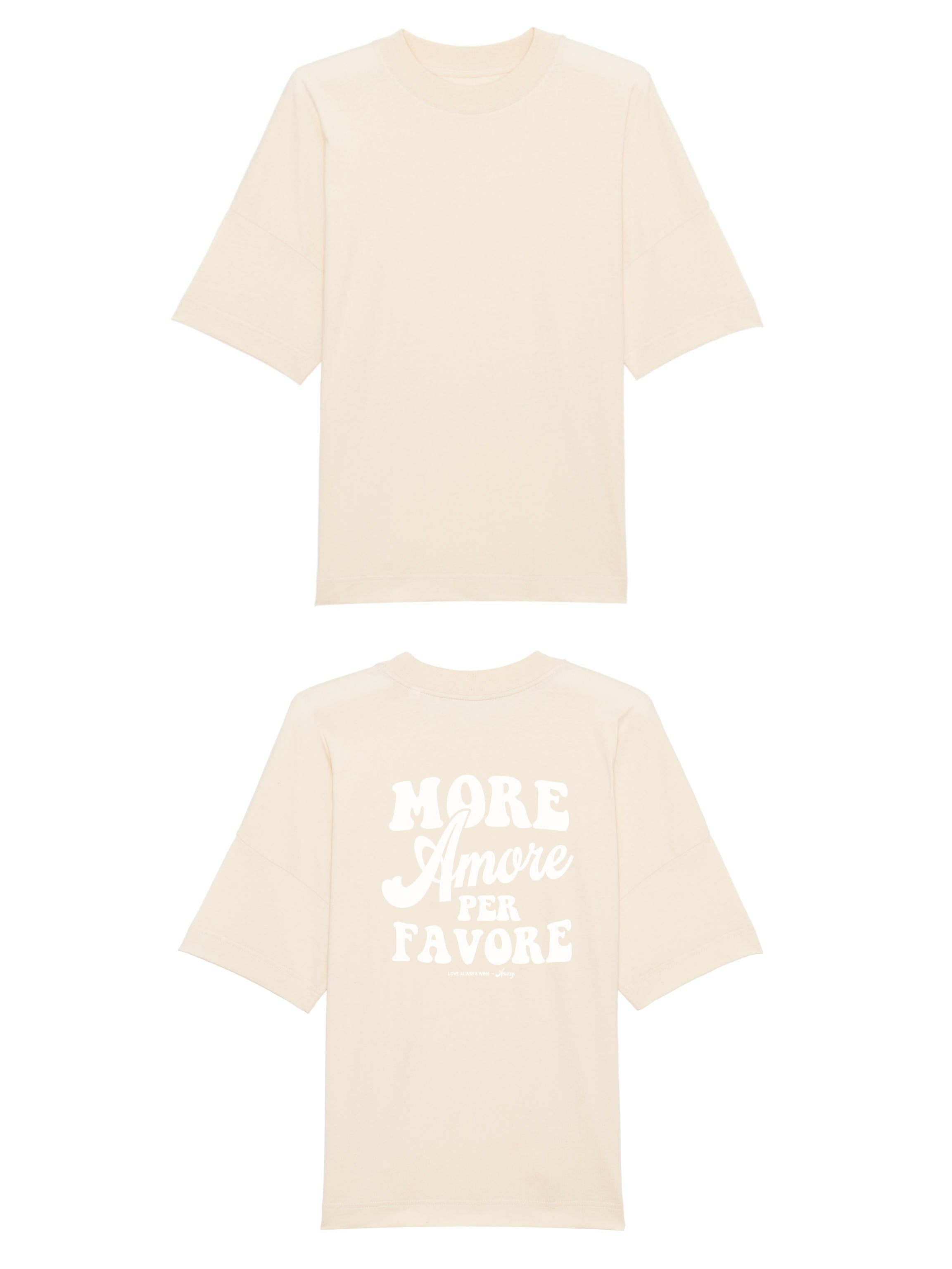 Unisex T-Shirt Oversized aus 100% Bio-Baumwolle Natural Raw natur mit weissem Print Aufdruck More Amore Per Favore