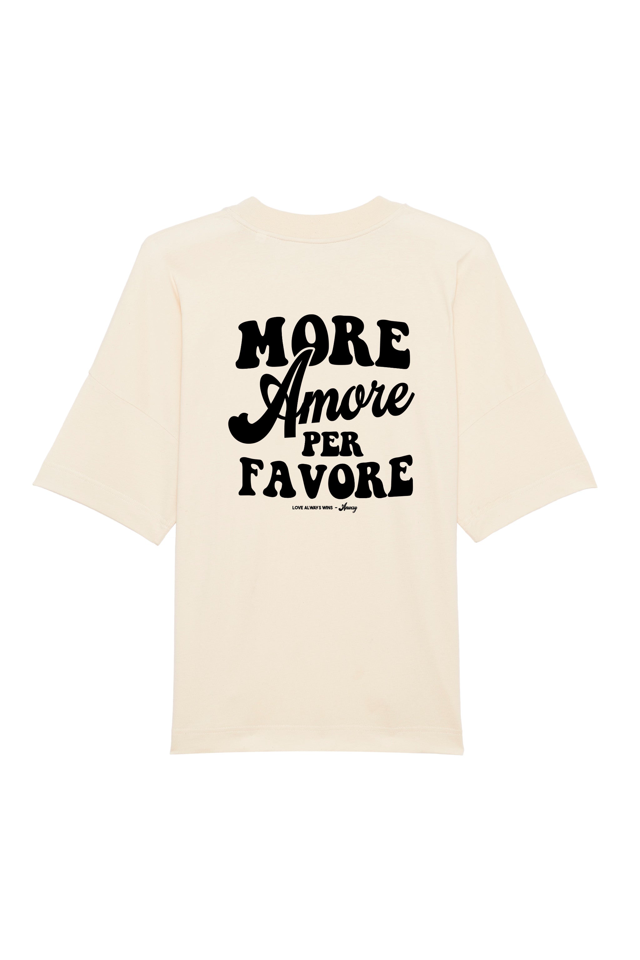 Unisex T-Shirt Oversized aus 100% Bio-Baumwolle Natural Raw natur mit schwarzem Print Aufdruck More Amore Per Favore