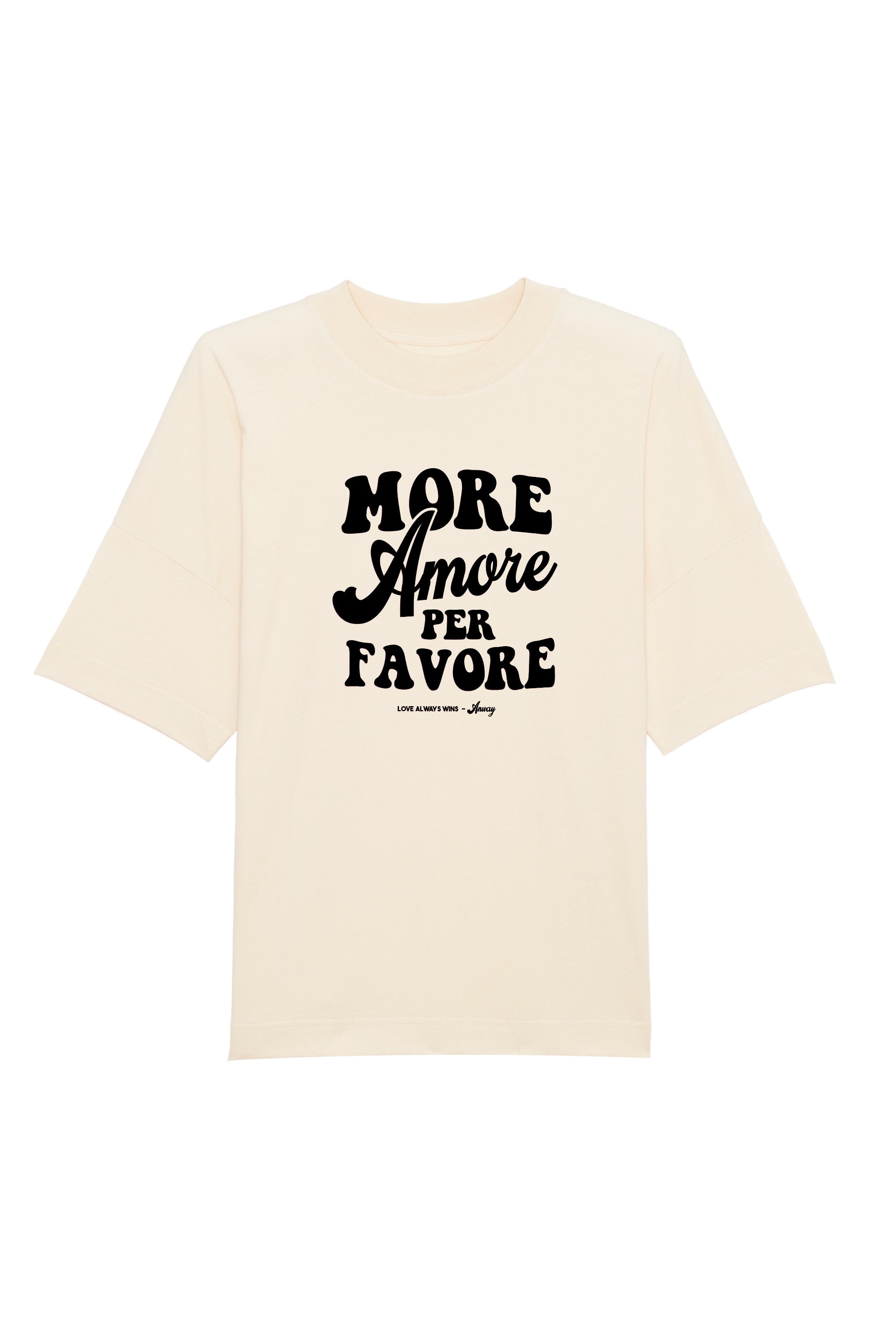 Unisex T-Shirt Oversized aus 100% Bio-Baumwolle Natural Raw natur mit schwarzem Print Aufdruck More Amore Per Favore