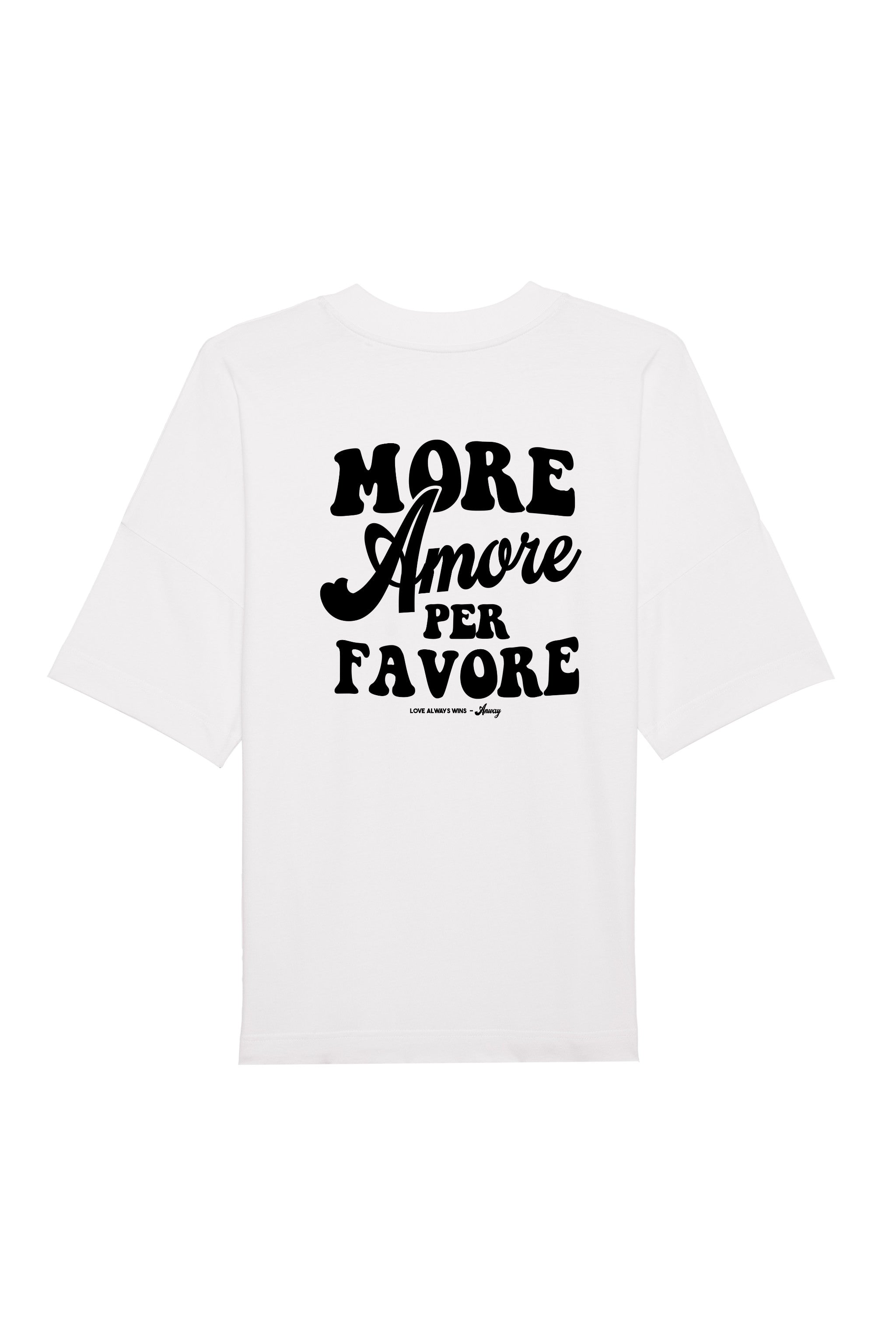 Unisex T-Shirt Oversized aus 100% Bio-Baumwolle White weiss mit schwarzem Print Aufdruck More Amore Per Favore