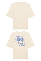 BUILD YOUR OWN T-SHIRT (OVERSIZED) |  EVERYBODY BORN TO BE A STAR | NATURAL RAW