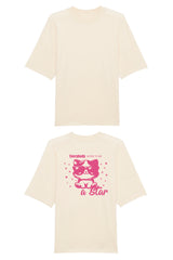 BUILD YOUR OWN T-SHIRT (OVERSIZED) |  EVERYBODY BORN TO BE A STAR | NATURAL RAW