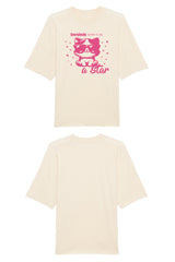 BUILD YOUR OWN T-SHIRT (OVERSIZED) |  EVERYBODY BORN TO BE A STAR | NATURAL RAW