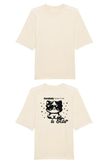 BUILD YOUR OWN T-SHIRT (OVERSIZED) |  EVERYBODY BORN TO BE A STAR | NATURAL RAW