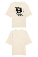 BUILD YOUR OWN T-SHIRT (OVERSIZED) |  EVERYBODY BORN TO BE A STAR | NATURAL RAW