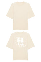 BUILD YOUR OWN T-SHIRT (OVERSIZED) |  EVERYBODY BORN TO BE A STAR | NATURAL RAW
