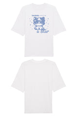 BUILD YOUR OWN T-SHIRT (OVERSIZED) |  EVERYBODY BORN TO BE A STAR | WHITE