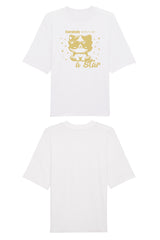 BUILD YOUR OWN T-SHIRT (OVERSIZED) |  EVERYBODY BORN TO BE A STAR | WHITE