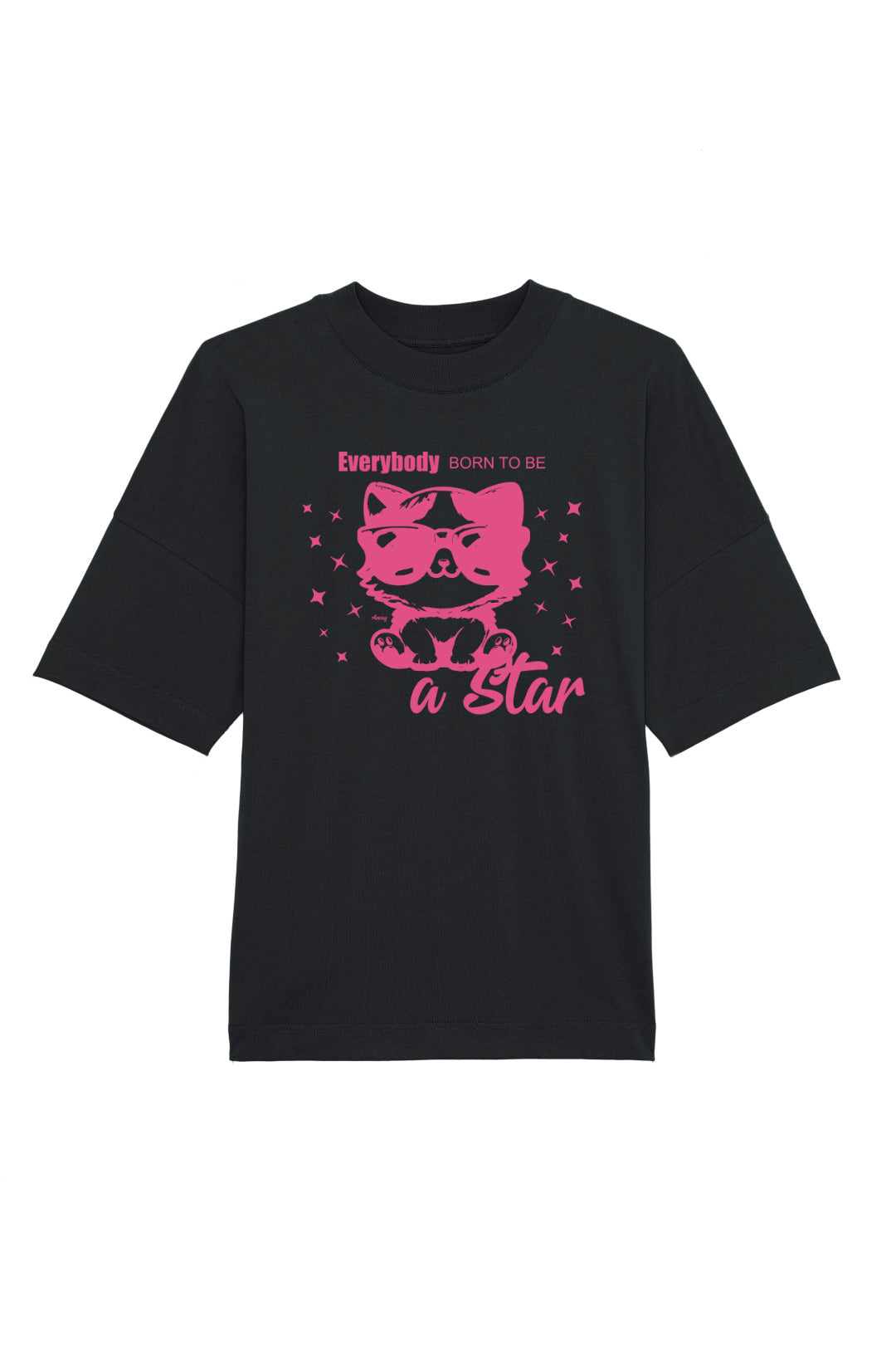 BUILD YOUR OWN T-SHIRT (OVERSIZED) |  EVERYBODY BORN TO BE A STAR | BLACK