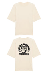 BUILD YOUR OWN T-SHIRT (OVERSIZED) | MORE DOZING LESS THINKING | NATURAL RAW