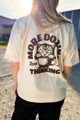 BUILD YOUR OWN T-SHIRT (OVERSIZED) | MORE DOZING LESS THINKING | NATURAL RAW