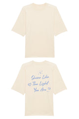 BUILD YOUR OWN T-SHIRT (OVERSIZED) |  SHINE LIKE THE LIGHT YOU ARE | NATURAL RAW