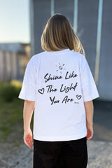 BUILD YOUR OWN T-SHIRT (OVERSIZED) |  SHINE LIKE THE LIGHT YOU ARE | WHITE