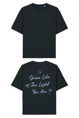 BUILD YOUR OWN T-SHIRT (RELAXED FIT) | SHINE LIKE THE LIGHT YOU ARE | BLACK