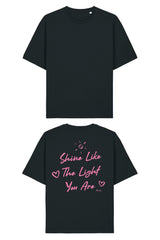 BUILD YOUR OWN T-SHIRT (RELAXED FIT) | SHINE LIKE THE LIGHT YOU ARE | BLACK