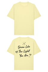 BUILD YOUR OWN T-SHIRT (RELAXED FIT) | SHINE LIKE THE LIGHT YOU ARE | LEMON SORBET