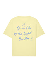 BUILD YOUR OWN T-SHIRT (RELAXED FIT) | SHINE LIKE THE LIGHT YOU ARE | LEMON SORBET