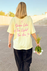 BUILD YOUR OWN T-SHIRT (RELAXED FIT) | SHINE LIKE THE LIGHT YOU ARE | LEMON SORBET