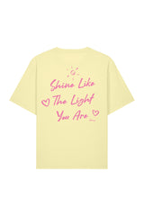 BUILD YOUR OWN T-SHIRT (RELAXED FIT) | SHINE LIKE THE LIGHT YOU ARE | LEMON SORBET