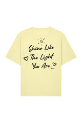 BUILD YOUR OWN T-SHIRT (RELAXED FIT) | SHINE LIKE THE LIGHT YOU ARE | LEMON SORBET