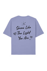 BUILD YOUR OWN T-SHIRT (RELAXED FIT) | SHINE LIKE THE LIGHT YOU ARE | VIOLET