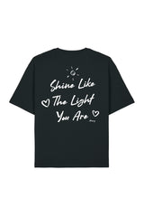 BUILD YOUR OWN T-SHIRT (RELAXED FIT) | SHINE LIKE THE LIGHT YOU ARE | BLACK