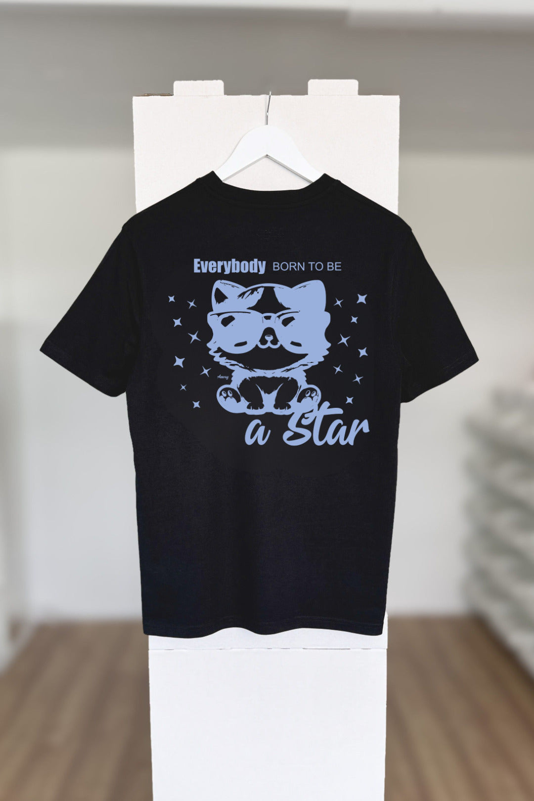 BUILD YOUR OWN T-SHIRT (NORMAL) |  EVERYBODY BORN TO BE A STAR | BLACK