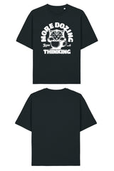 BUILD YOUR OWN T-SHIRT (RELAXED FIT) | MORE DOZING LESS THINKING | BLACK