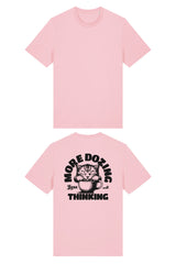 BUILD YOUR OWN T-SHIRT (NORMAL) | MORE DOZING LESS THINKING | COTTON PINK