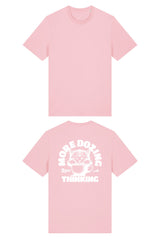 BUILD YOUR OWN T-SHIRT (NORMAL) | MORE DOZING LESS THINKING | COTTON PINK