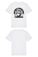 BUILD YOUR OWN T-SHIRT (NORMAL) | MORE DOZING LESS THINKING | WHITE