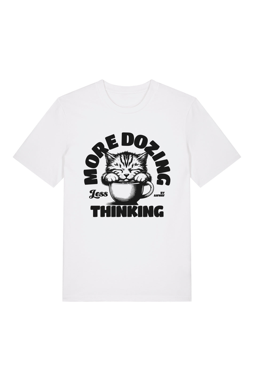 BUILD YOUR OWN T-SHIRT (NORMAL) | MORE DOZING LESS THINKING | WHITE