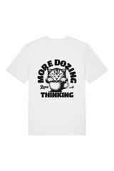 BUILD YOUR OWN T-SHIRT (NORMAL) | MORE DOZING LESS THINKING | WHITE