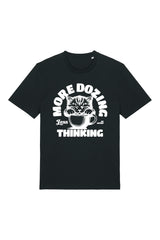 BUILD YOUR OWN T-SHIRT (NORMAL) |  MORE DOZING LESS THINKING | BLACK