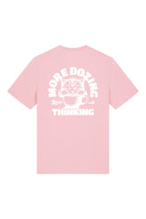 BUILD YOUR OWN T-SHIRT (NORMAL) | MORE DOZING LESS THINKING | COTTON PINK