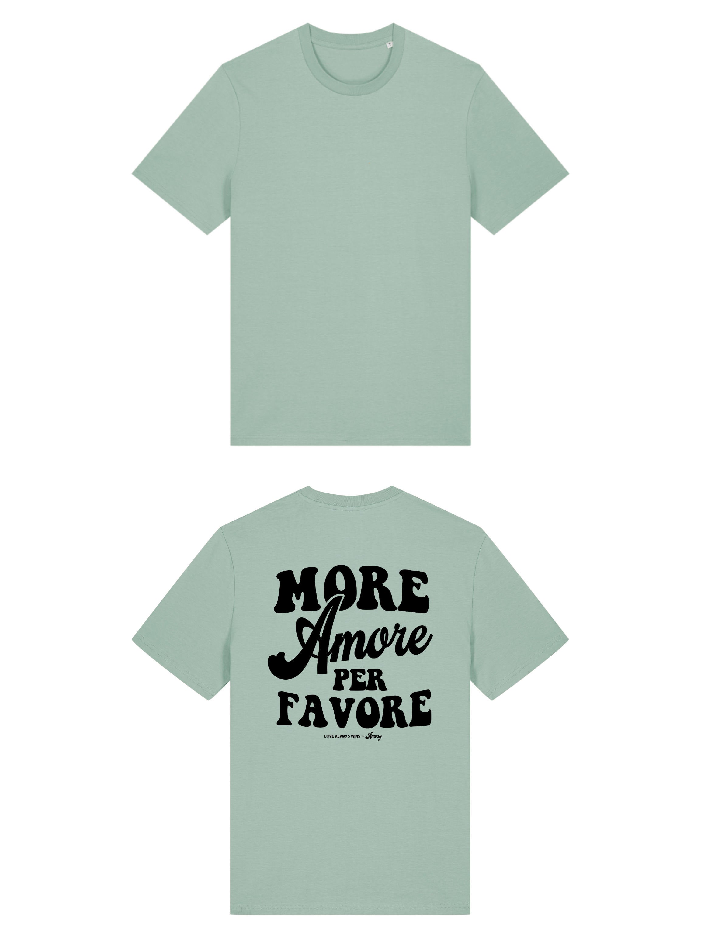 Unisex T-Shirt aus 100% Bio-Baumwolle Aloe grün mit schwarzem Print Aufdruck More Amore Per Favore