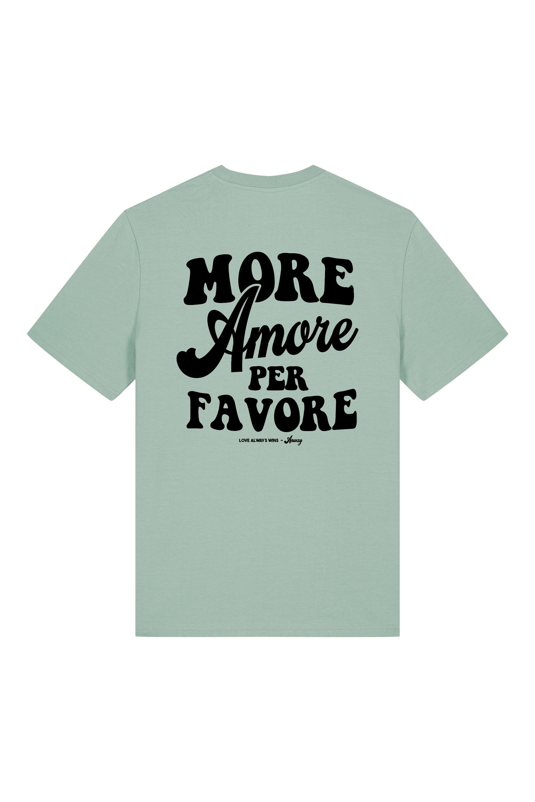 Unisex T-Shirt aus 100% Bio-Baumwolle Aloe grün mit schwarzem Print Aufdruck More Amore Per Favore