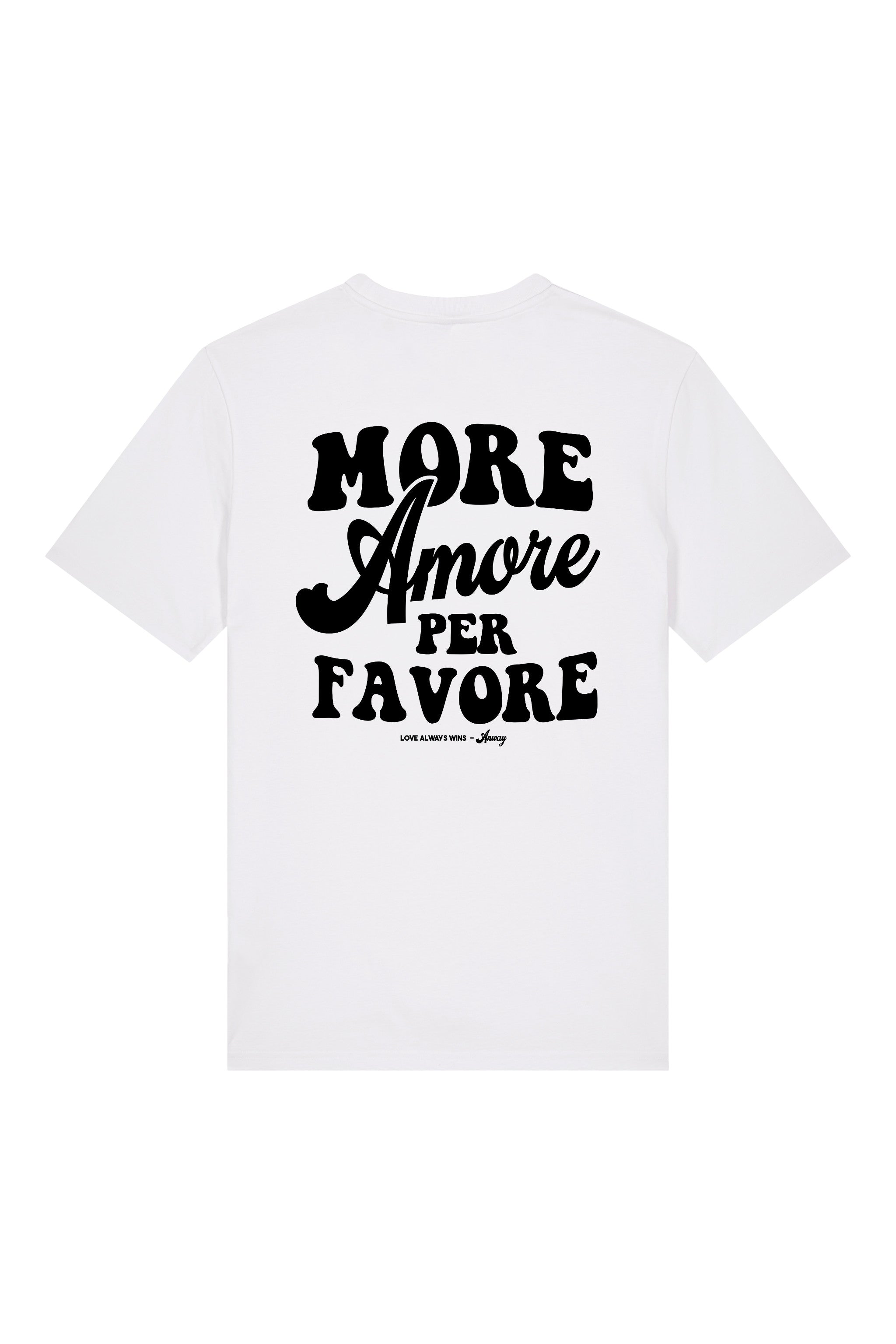 Unisex T-Shirt aus 100% Bio-Baumwolle White weiss mit schwarzem Print Aufdruck More Amore Per Favore