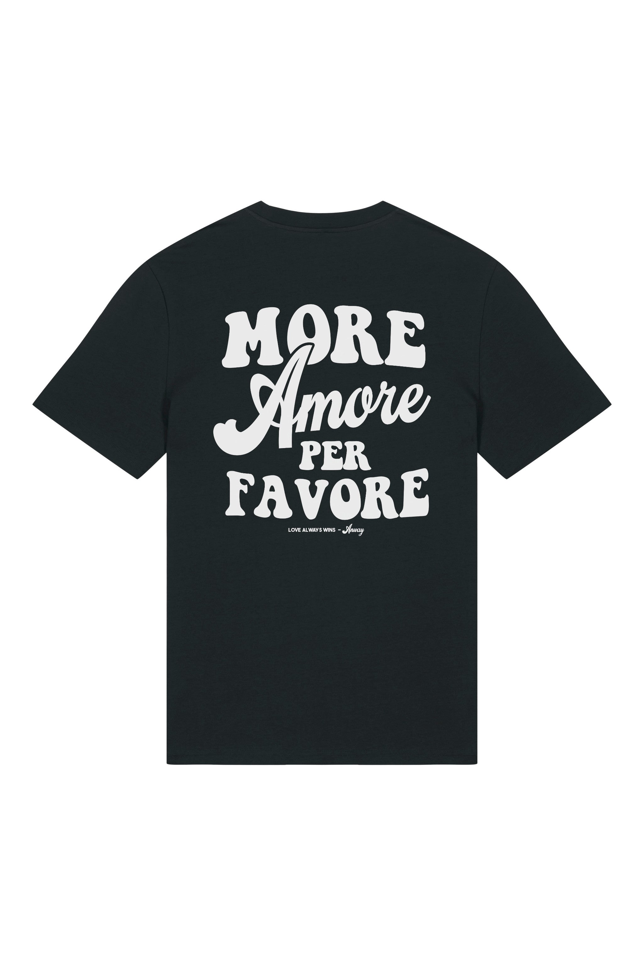 Unisex T-Shirt aus 100% Bio-Baumwolle Black schwarz mit weissem Print Aufdruck More Amore Per Favore