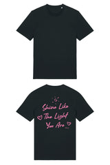 BUILD YOUR OWN T-SHIRT (NORMAL) |  SHINE LIKE THE LIGHT YOU ARE | BLACK
