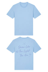BUILD YOUR OWN T-SHIRT (NORMAL) | SHINE LIKE THE LIGHT YOU ARE | BLUE SOUL